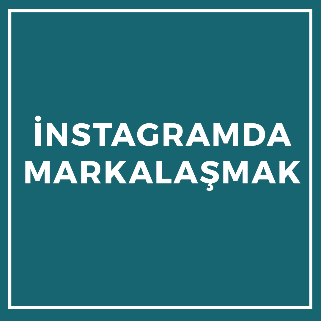 Instagram'da Marka Yaratmak